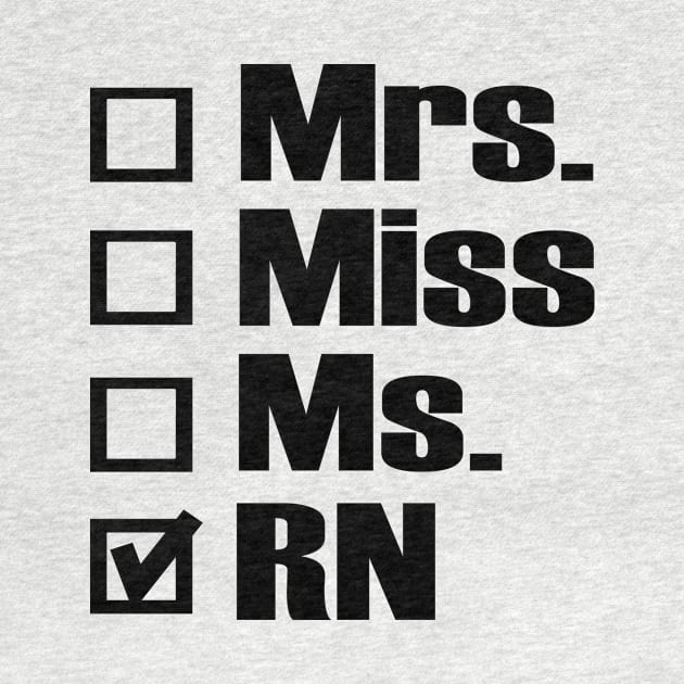 Mrs. Miss. Ms. RN by shopbudgets